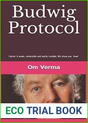 Budwig Protocol: Cancer is weak, vulnerable and easily curable, this book shows you how!