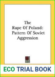 The Rape Of Poland: Pattern Of Soviet Aggression