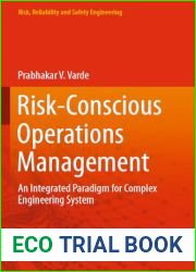 Risk-Conscious Operations Management: An Integrated Paradigm for Complex Engineering System (Risk, Reliability and Safety Engineering)