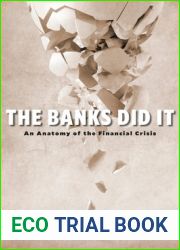The Banks Did It: An Anatomy of the Financial Crisis