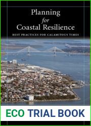 Planning for Coastal Resilience: Best Practices for Calamitous Times
