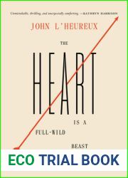 The Heart Is a Full-Wild Beast: New and Selected Stories