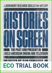 Histories on Screen: The Past and Present in Anglo-American Cinema and Television (Bloomsbury Research Skills for History)