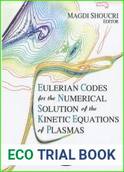 Eulerian Codes for the Numerical Solution of the Kinetic Equations of Plasmas (Physics Research and Technology)