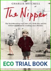 Nipper: The Heartbreaking True Story of a Little Boy and His Violent Childhood in Working-Class Dundee