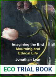 Imagining the End: Mourning and Ethical Life