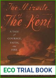 The Miracle of the Kent: A Tale of Courage, Faith, and Fire