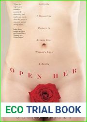 Open Her: Activate 7 Masculine Powers to Arouse Your Woman|s Love and Desire