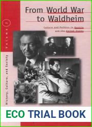 From World War to Waldheim: Culture and Politics in Austria and the United States (Austrian and Habsburg Studies, 2)