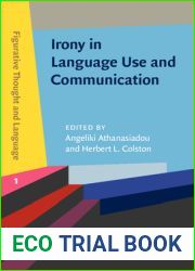 Irony in Language Use and Communication (Figurative Thought and Language)