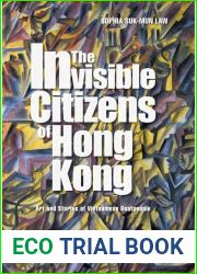 The Invisible Citizens of Hong Kong: Art and Stories of Vietnamese Boatpeople (Bordertown Thinker)