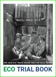 Exposing Hidden Worlds: How Jacob Riis| Photos Became Tools for Social Reform (Captured History)