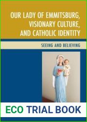 Our Lady of Emmitsburg, Visionary Culture, and Catholic Identity: Seeing and Believing