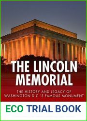 The Lincoln Memorial: The History and Legacy of Washington D.C.|s Famous Monument