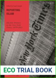 Reporting Islam: Muslim Women in the New York Times, 1979-2011 (Gender and Islam)