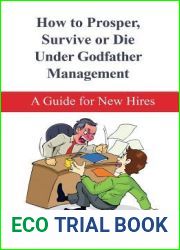 How to Prosper, Survive or Die Under Godfather Management: A Guide for New Hires (1)