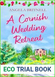A Cornish Wedding Retreat: A feel-good and escapist summer romance (Cornish Connections Book 3)