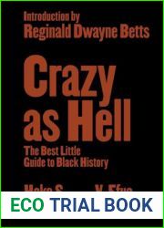 Crazy as Hell: The Best Little Guide to Black History
