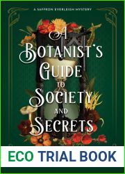 A Botanist|s Guide to Society and Secrets (Saffron Everleigh Mystery, #3)