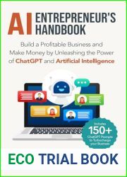 AI Entrepreneur|s Handbook: Build a Profitable Business and Make Money by Unleashing the Power of ChatGPT and Artificial Intelligence (Includes 150+ ChatGPT prompts to turbocharge your business)