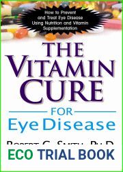 The Vitamin Cure for Eye Disease by Smith, Robert G., Ph.D. (2012) Paperback