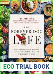 The Forever Dog Life: 120+ Recipes, Longevity Tips, and New Science for Better Bowls and Healthier Homes