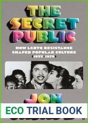 The Secret Public: How LGBTQ Performers Shaped Popular Culture (1955-1979)
