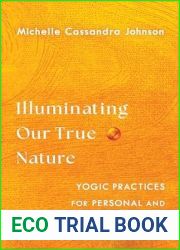 Illuminating Our True Nature: Yogic Practices for Personal and Collective Healing