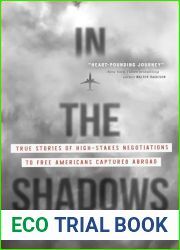 In the Shadows: True Stories of High-Stakes Negotiations to Free Americans Captured Abroad