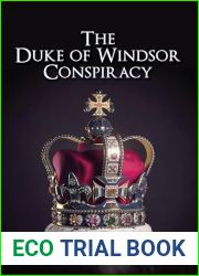 The Duke of Windsor Conspiracy: The British King Who Betrayed His Country