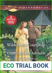 Wilderness Courtship and Courting Miss Adelaide: An Anthology (Love Inspired Historical)