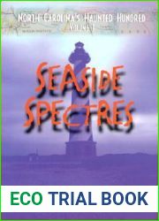 Seaside Spectres: North Carolina|s Haunted Hundred Coastal (North Carolina|s Haunted Hundred, 1)
