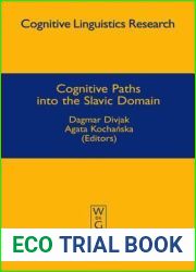 Cognitive Paths into the Slavic Domain (Cognitive Linguistics Research [CLR], 38)