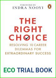 The Right Choice: Resolving 10 Career Dilemmas for Extraordinary Success