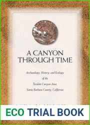 A Canyon through Time: Archaeology, History, and Ecology of the Tecolote Canyon Area, Santa Barbara County, California