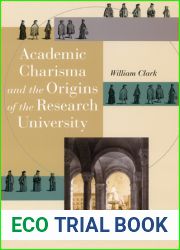 Academic Charisma and the Origins of the Research University