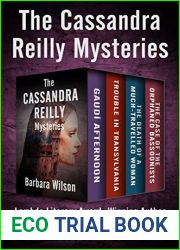 The Cassandra Reilly Mysteries: Gaudi Afternoon, Trouble in Transylvania, The Death of a Much-Travelled Woman, and The Case of the Orphaned Bassoonists