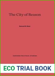 The City of Reason (Harvard Political Studies, 23)