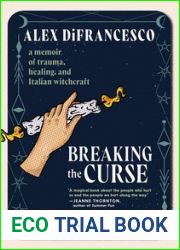 Breaking the Curse: A Memoir about Trauma, Healing, and Italian Witchcraft