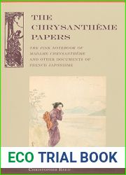 The Chrysantheme Papers: The Pink Notebook of Madame Chrysantheme and other Documents of French Japonisme
