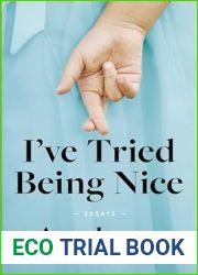 I|ve Tried Being Nice: Essays