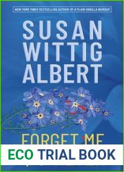 Forget Me Never (A China Bayles Mystery, 29)
