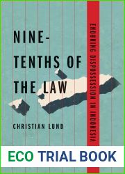 Nine-Tenths of the Law: Enduring Dispossession in Indonesia (Yale Agrarian Studies Series)