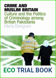 Crime and Muslim Britain: Race, Culture and the Politics of Criminology among British Pakistanis (Library of Crime and Criminology)