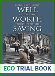 Well Worth Saving: American Universities| Life-and-Death Decisions on Refugees from Nazi Europe