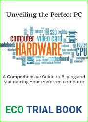 Unveiling the Perfect PC: A Comprehensive Guide to Buying and Maintaining Your Preferred Computer