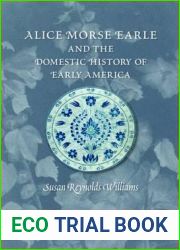 Alice Morse Earle and the Domestic History of Early America (Public History in Historical Perspective)