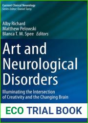 Art and Neurological Disorders: Illuminating the Intersection of Creativity and the Changing Brain (Current Clinical Neurology)
