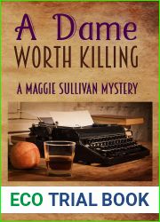 A Dame Worth Killing (Maggie Sullivan Mysteries, #10)