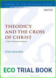 Theodicy and the Cross of Christ: A New Testament Inquiry (The Library of New Testament Studies, 567)